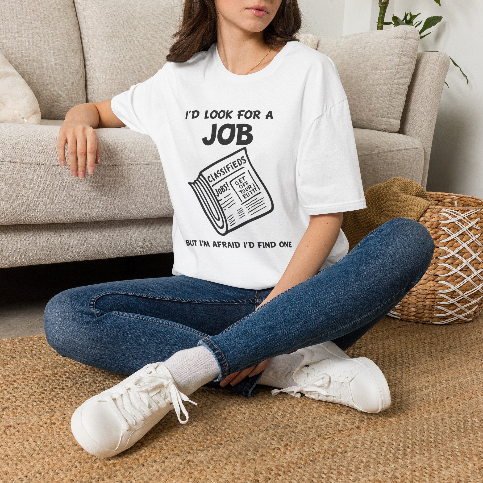 Copy of I'd Look for a Job T-Shirt | Funny Job Hunt Newspaper Graphic
